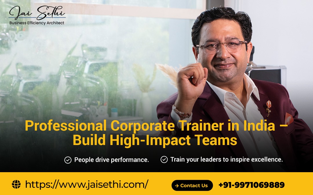Professional Corporate Trainer in India – Join Jai Sethi today