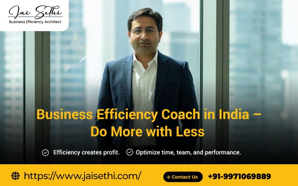 Business Efficiency Coach in India - Do more with Less