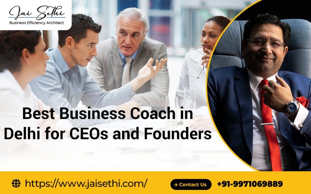 Best Business Coach in Delhi for CEOs and Founders